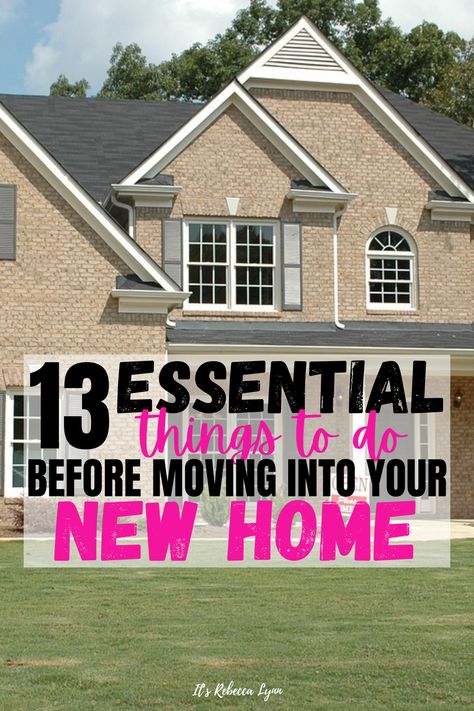 New home checklist | 13 things you need to do before moving into your new house Homeowner Checklist, Rebecca Lynn, Home Checklist, New Home Checklist, Home Buying Tips, Home Buying Process, First Time Home Buyers, Real Estate Tips, House Hunting