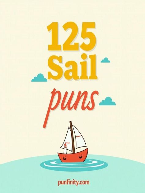 sail puns Funny Nautical Sayings, Boat Puns, Nautical Quotes, Punny Jokes, Double Meaning, Types Of Music, Set Sail, One Liner, Boating