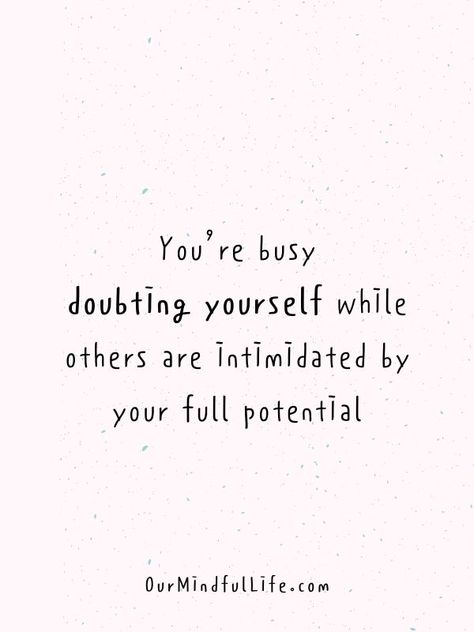 Doubting Yourself Quotes, Mood Sayings, Doubt Quotes, Calming Mind, Doubting Yourself, Believe In Yourself Quotes, Yourself Quotes, Inspirational Quotes For Women, Girl Boss Quotes