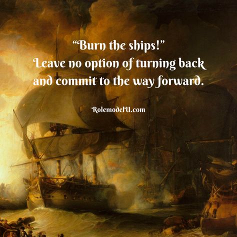 BURN THE SHIPS Happy New Year, everyone!  May your 2018 be blessed.  #newyearseve  #burntheships  #youcanalwaysbeginagain Burning Boats Wallpaper, Burn The Ships Wallpaper, Burn The Boats Quote, Burn The Ships Quotes, Burn The Boats Tattoos, Conquering Quotes, Burning Ship Tattoo, Burn The Ship Tattoo, Ships Tattoo