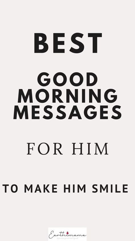 best good morning messages for him to make him smile How To Wish Good Morning To Boyfriend, Have A Great Day For Him, Good Morning Love Letter For Him, Blessed Quotes For Him, Morning Motivation For Him, How To Say Good Morning To Boyfriend, Good Morning Fiance, Wishing Him A Good Day For Him, Wishing Someone A Good Day