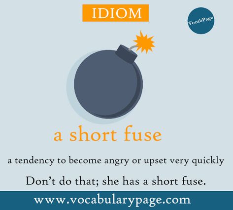 VocabularyPage: have a short fuse Short Fuse, Advanced English Vocabulary, English Test, Advanced English, Good Vocabulary, English Idioms, American English, Reading Ideas, English Vocabulary