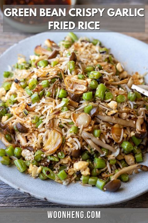 Easy Peasy Green Bean Crispy Garlic Fried Rice - WoonHeng Vegan Garlic Fried Rice, Rice With Green Beans, Delicious Green Beans, Vegan Fried Rice, Garlic Fried Rice, Homemade Chinese Food, Crispy Garlic, Homemade Chinese, Fried Green Beans