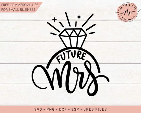 Future Mrs Svg Free, Future Mrs Svg, Engagement Cricut, Vinyl Templates, Mrs Gifts, Ring Svg, Bride Svg, Sublimation Gifts, Svg Templates