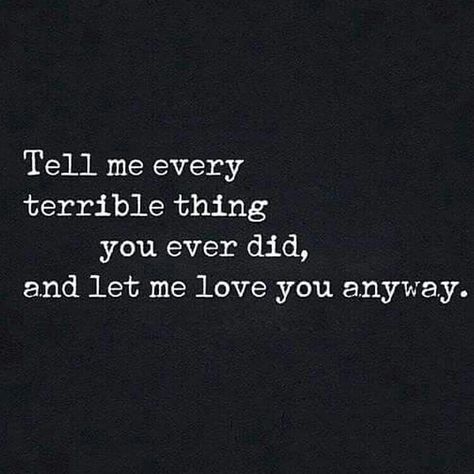 Tell me everything, and i will Love you without Judgement! Your past does NOT define you! Tell Me Everything, Without Judgement, I Will Love You, Let Me Love You, Like Quotes, Truth Hurts, Say I Love You, Emotional Health, Book Characters