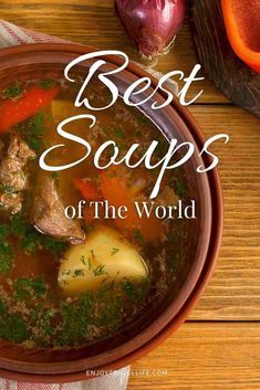 Foodie? This comprehensive list of the best soups of the world will feed your love for foodie travel and inspire your culinary creativity at home. #bestsoups #enjoytravellife #internationaldishes Best Soups, Tortellini In Brodo, Best Street Food, Beef And Noodles, Best Dishes, Pinterest Pin, Food Tours, Foodie Travel, Local Food