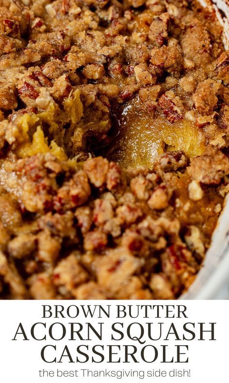 This acorn squash casserole features tender, caramelized acorn squash and rich brown butter pecan topping. The squash filling is sturdy and scoopable and the topping adds a nutty, sweet crunch. All of the flavors are a perfect combination for a Thanksgiving table. Acorn Squash Dishes, Breakfast Acorn Squash, Thanksgiving Acorn Squash Recipes, Thanksgiving Recipes Squash, Recipe For Acorn Squash, Acorn Squash Dessert Recipes, Acorn Squash Side Dish, Acorn Squash Thanksgiving Recipes, Acorn Squash Casserole Recipes