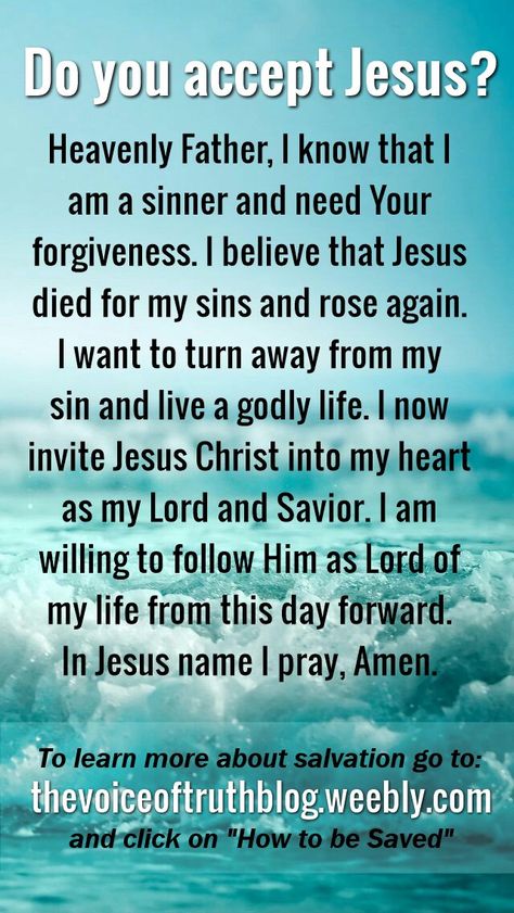 God loves us so much that He does not want us to die in our sin. So He gave us the free gift of salvation. All you have to do is receive His gift while you still can. If you want to receive Jesus Christ as your personal Savior, pray this simple prayer OUT LOUD and mean it in your heart. It is not saying the prayer that saves us, but the true belief in Jesus Christ in our hearts that does. For more information visit: thevoiceoftruthblog.weebly.com and Click on "How To Be Saved" Salvation Is A Gift From God, Prayer Of Salvation Jesus Christ, Sinners Prayer For Salvation, Prayer For Salvation, Salvation Scriptures, Manifestation Prayer, Sinners Prayer, Salvation Prayer, God Loves Us