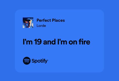 Im 19 And Im On Fire, Perfect Places Lorde Aesthetic, Lorde Lyrics Aesthetic, Perfect Places Lorde, Song Lyric Captions, Lorde Aesthetic, Lorde Quotes, Lorde Songs, Lorde Lyrics