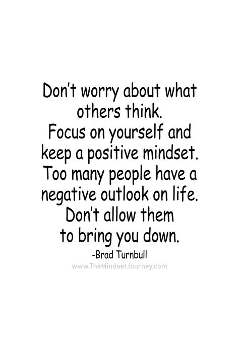 Worried About You Quotes, Quotes About Not Caring What Other Think, Don't Worry Quotes, Focusing On Yourself Quotes, Opinion Quotes, Worry Quotes, Thinking Of You Quotes, Overcoming Challenges, What Others Think