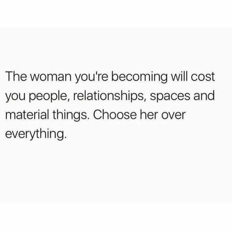 The woman you're becoming will cost you people, relationships, spaces and material things. Choose her over everything. Quotes About Strength Life, Choose Her, Quotes About Strength And Love, Now Quotes, Ideas Quotes, Quotes About Strength, Note To Self, Pretty Words, Beautiful Words