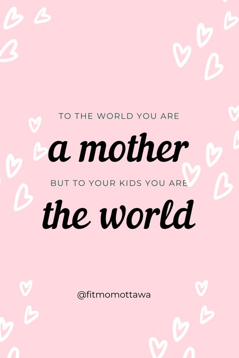 To The World You Are A Mother Quote, To The World You Are A Mother, Quote For Mom, Prenatal Fitness, Inspirational Quotes For Moms, Virtual Studio, Prenatal Workout, Mom Life Quotes, World Quotes