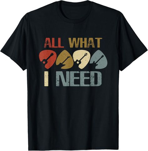 Regalo para guitarrista vintage, camisa de púa de guitarra T-Shirt What I Need, Music, T Shirt