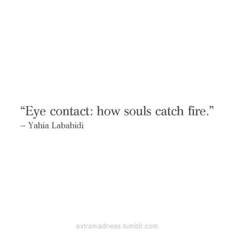 Eyes Talk, Eye Quotes, Love Quotes Photos, More Quotes, Caption Quotes, Personal Quotes, Catching Fire, Poem Quotes, Eye Contact