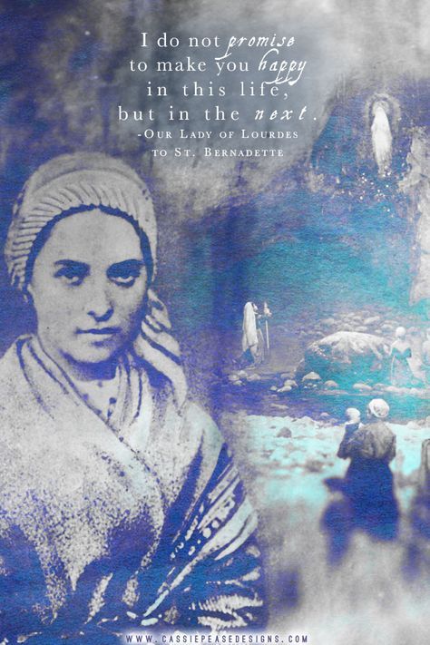 Our Lady of Lourdes - "I do not promise to make you happy in this life, but in the next." Saint Bernadette Soubirous, Saint Bernadette Of Lourdes, Santa Bernadette, St Bernadette Soubirous, St Bernadette Of Lourdes, Bernadette Soubirous, Catholic Theology, St Bernadette, Saint Bernadette