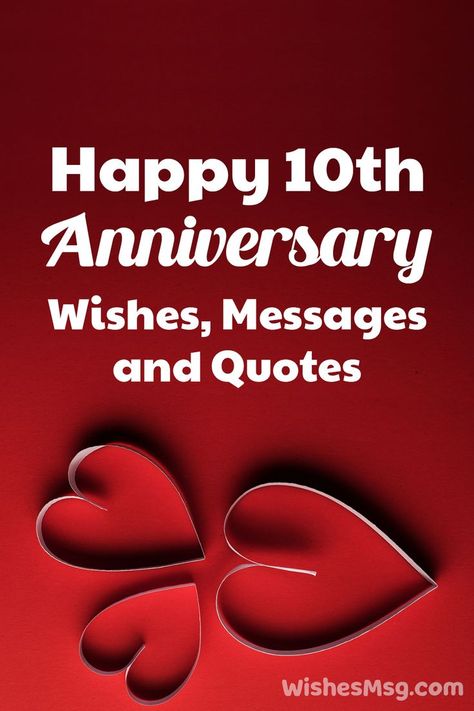 Anniversaries are always a joyful occasion to celebrate for couples, but 10 years of marriage is something more special. Love language can be beautiful gifts or thoughtful words, and a 10th anniversary calls for the combination of both! If you are trying to write some meaningful 10th anniversary wishes to your husband or wife; or want to send your best wishes to a couple or a friend reaching this milestone, check our compilation of 10th anniversary wishes and quotes below! 10 Year Relationship Quotes, Tenth Anniversary Quotes, Happy 10th Anniversary Wishes Couples, 10 Year Anniversary Letter To Husband, 10 Year Anniversary Quotes Marriage, Happy Anniversary Wishes Happy Anniversary Wishes Couples, Ten Year Anniversary Quotes, 10 Anniversary Quotes, 10 Year Wedding Anniversary Quotes