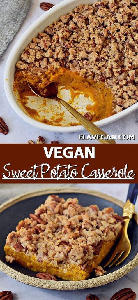 Vegan Sweet Potato Recipes, Pecan Streusel Topping, Baked Sweet Potato Casserole, Ella Vegan, Sweet Potato Bake, Vegan Sweet Potato Casserole, Sweet Potato Dessert, Sweet Potato Pecan, Sweet Potato Casserole Easy