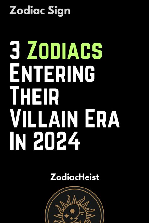 3 Zodiacs Entering Their Villain Era In 2024 – Zodiac Heist Pisces Villain Era, Entering Your Villain Era, How To Enter Your Villain Era, Villain Era, Moon Signs, Earth Signs, Sun Sign, Personality Traits, Zodiac Sign