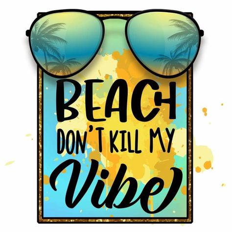 Waterslide Images, Beach Sublimation, I Thought Of You Today, Summer Sublimation Designs, Painting Logo, Summer Sublimation, Sublimation Graphics, Dont Kill My Vibe, Summer Quotes