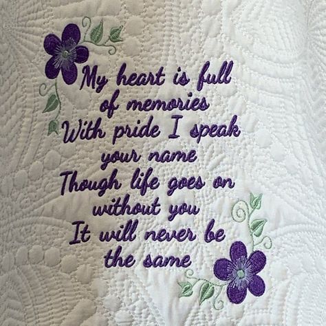 Memorial Embroidery Design, Memory Pillow Quotes, Machine Embroidery Projects Ideas Inspiration, Quilt Tags, Quilters Quotes, Memory Pillow From Shirt, Memory Quotes, Clothing Keepsake, In Loving Memory Quotes