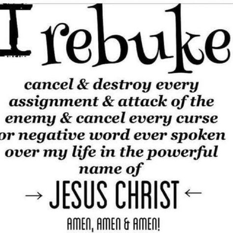 The Enemy Attacks Quotes, Rebuke The Enemy Prayer, I Rebuke Cancel And Destroy, Prayer Closet, Now Quotes, Negative Words, Names Of Jesus Christ, Life Quotes Love, Prayer Scriptures