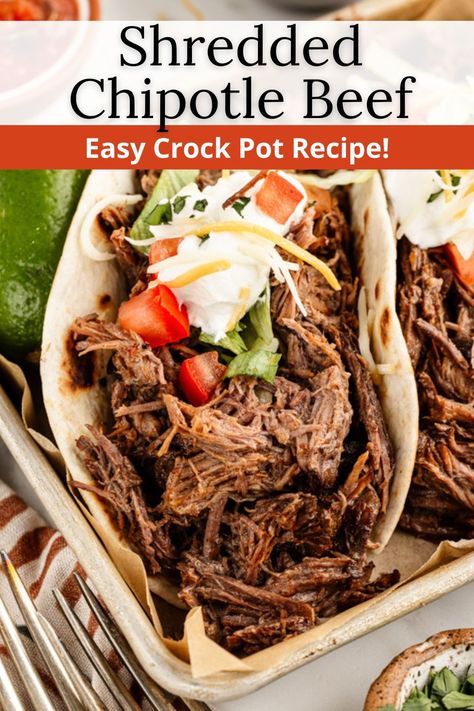 Busy days call for easy dinners like this Crockpot Chipotle Shredded Beef! With just 15 minutes of prep, you'll have flavorful chuck roast that's smoky, a little sweet, and incredibly tender. Perfect for tacos, burritos, and more! Chuck Roast Nachos, Shredded Chipotle Beef, Chipotle Beef Recipe, Roast Beef Burritos, Crockpot Shredded Beef Tacos, Shredded Beef Tacos Crockpot, Mexican Bowls, Chuck Roast Crock Pot Recipes, Shredded Beef Recipe