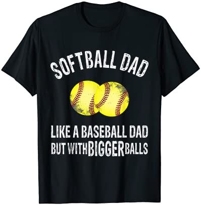 Amazon.com: Softball dad like a baseball dad but with funny dad clothing T-Shirt : Clothing, Shoes & Jewelry Big Tshirt, Papa Shirt, Father Shirts, Big Balls, Father's Day T Shirts, Sweatshirts Online, Dad Humor, Dad To Be Shirts, Shop Top