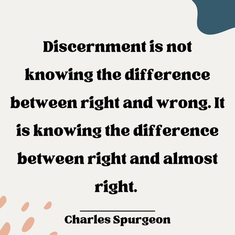 Discernment is not knowing the difference between right and wrong, it is knowing the difference between right and almost right. - Charles Spurgeon --- #Reformed #ReformedBaptist #Spurgeon #CharlesSpurgeon #Baptist #Theology #Quotes #ReformedQuotes #Christianity Charles Spurgeon Quotes Discernment, Charles Spurgeon Quotes Faith, Christian Theology Quotes, Discernment Quotes, Reformed Theology Quotes, Theology Quotes, Charles Spurgeon Quotes, Spurgeon Quotes, Pray Continually