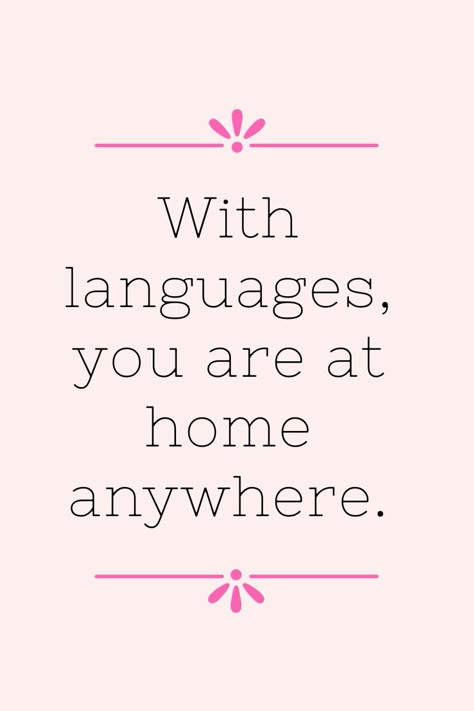 With languages you are at home anywhere #shortquote #inspire #language Learning Language Motivation, Learning A New Language Quotes, Learning Languages Quotes, Multilingual Quotes, English Language Quotes, Language Learning Quotes, Language Wallpaper, Studying Languages, Learning Another Language