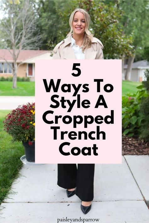 Here are 5 great cropped trench coats and 5 amazing outfit ideas! How to style a trench for any occasion. Khaki Peacoat Outfit Women, Styling Cropped Trench Coat, Cropped Peacoat Outfit, White Rain Jacket Outfit, Fall Trench Coat Outfits Casual, How To Style Trench Coat Casual, Half Trench Coat Outfit, Cropped Trench Coat Outfit Street Styles, Cropped Coat Outfit