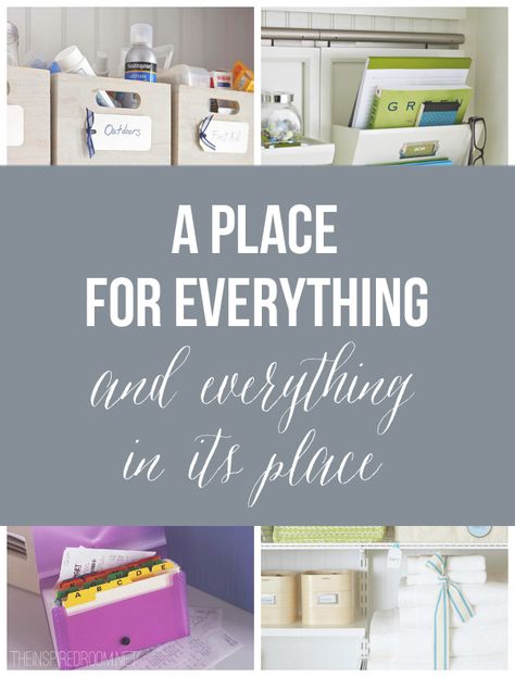 A Place For Everything - The Inspired Room blog Blog Organization, A Place For Everything, Declutter Your Life, Organized Chaos, Organized Living, Organize Declutter, Make A Plan, Work Organization, Store Organization