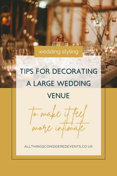 How To Make A Large Wedding Venue Feel Intimate, Decorating Large Event Space, Big Wedding Venues, Large Wedding Venues, Smaller Wedding, Venue Lighting, Planning A Small Wedding, Cozy Wedding, Intimate Wedding Reception