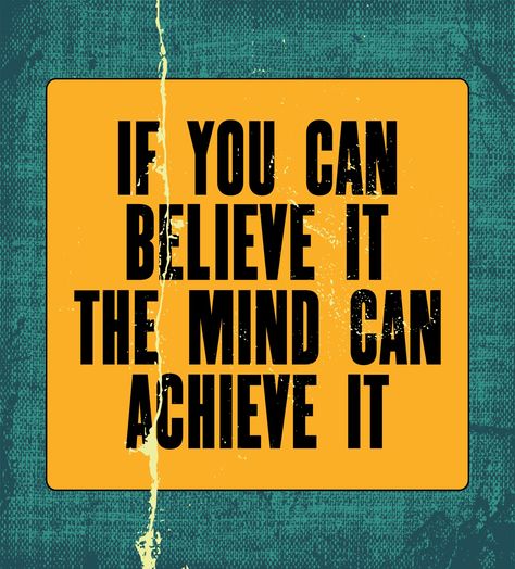 If You Can Believe It The Mind Can Achieve It. Greatness Quotes, Workplace Productivity, Most Famous Quotes, Inspirational Quotes With Images, Success Motivation, Quotes For Him, Inspirational Women, Famous Quotes, Be Yourself Quotes