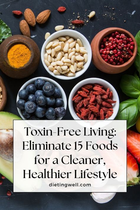 Live a toxin-free life! Eliminate 15 foods for a cleaner, healthier lifestyle. Your guide to toxin-free living starts here. #ToxinFree #CleanLiving Toxins In Food, Clean 15 2024, Toxic Ingredients To Avoid In Food, Holistic Eating Recipes, Non Toxic Eating, Non Toxic Food Recipes, Non Toxic Food List, Preservative Free Diet, Healthy Clean Food