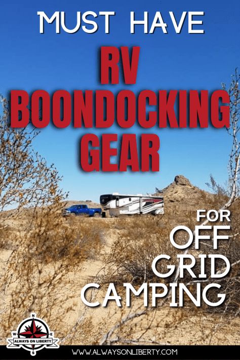 Must-Have Boondocking Gear for Off Grid RV Camping | Always On Liberty Off Grid Camping, Boondocking Camping, Mini Motorhome, Dispersed Camping, Rv Gear, Living Off The Grid, Car Living, Rv Camping Tips, Travel Trailer Camping