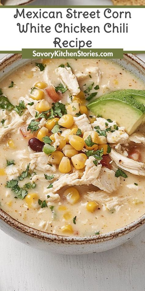 Quinoa White Chicken Chili, Mexican Street Corn Chicken Chili Soup, Mexican Corn White Chicken Chili, Corn White Chicken Chili, Mexican Street Corn White Chicken Chili Soup, Mexican Street Corn White Chicken Chilli, Mexican Street Corn White Chili, Best White Chili Recipe, Street Corn Chili