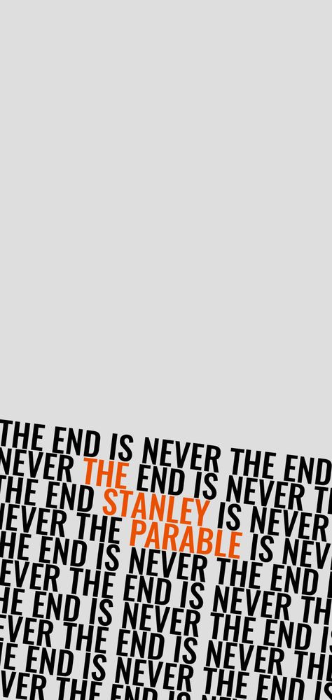 The end is never the end  wallpaper for phone. 720x1520 Stanley Parable Background, The End Is Never The End Stanley Parable, Phone Guy Wallpaper, Stanley Parable Wallpaper, The End Wallpaper, End Wallpaper, The Stanley Parable, Hq Wallpaper, Steam Games