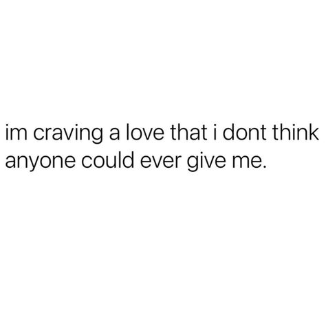 I Crave Love Quotes, Craving A Relationship Quotes, Crave Someone Quotes, I Know Im Not Easy To Love Quotes, I Never Craved Attention, Craving Love Quotes, Next Time I Catch Feelings Quotes, Craving For Love Quotes, Love Exists Quotes