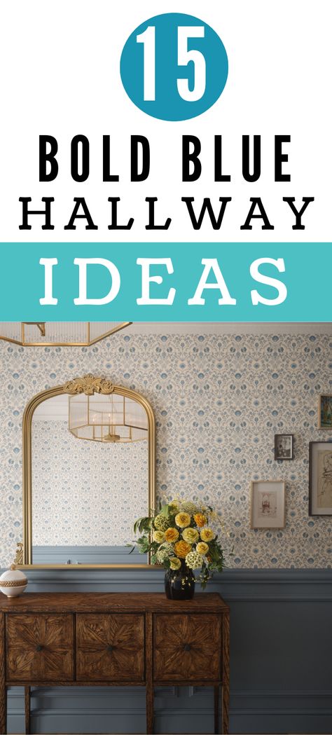 15 bold blue hallway ideas, half wall panelling with blue on the bottom half and white and blue floral wallpaper on the upper half. These is a wooden console table with brass arched mirror above it and a vase of orange and yellow floors sat on it. Hallway Ideas Colour Paint Colors, Small Hallway Color Ideas, Blue Grey Hallway, Hallway Ideas Blue, Inchyra Blue Hallway, Navy Blue Stairs, Dark Blue Hallway Ideas, Teal Hallway Ideas, Bold Hallway Ideas