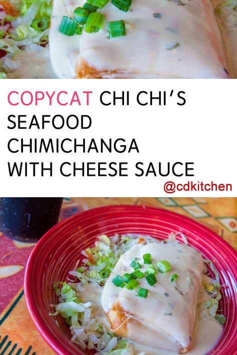 Copycat Chi Chi's Seafood Chimichanga With Cheese Sauce - Chi Chi's may no longer be available in the U.S. but you can still get a taste of it with this delicious seafood filled chimichanga served with a rich, savory cheese sauce that mimics the famous recipe from the restaurant. | CDKitchen.com Chi Chis Seafood Enchiladas Recipe, Seafood Chimichanga Recipe, Seafood Chimichanga, Crab Enchiladas, Seafood Enchiladas Recipe, Seafood Enchiladas, Seafood Casserole Recipes, Chimichanga Recipe, Chi Chi's