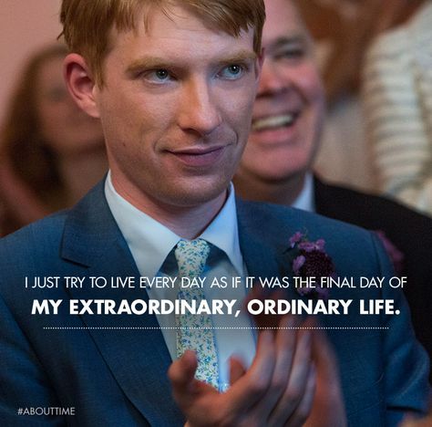 #abouttime #abouttimemovie #quote hands down BEST film of the year. Beautiful and impactful Extraordinary Ordinary, Favorite Movie Quotes, Ordinary Life, Movie Lines, Film Quotes, Time Quotes, Romantic Movies, About Time Movie, Love Movie