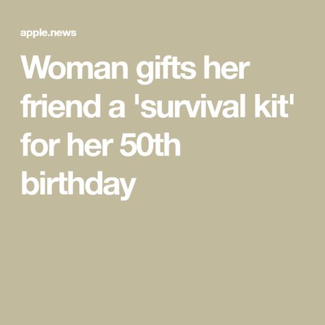 Woman gifts her friend a 'survival kit' for her 50th birthday 50th Birthday Survival Kit For Women, Birthday Survival Kit, Candy Bar Posters, Mom Birthday Crafts, Candy Poster, Birthday Gift Baskets, 80th Birthday Gifts, Candy Cards, 60th Birthday Gifts