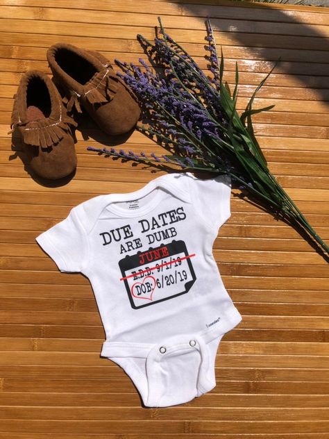 Due Dates are dumb - NICU baby onesie - nicu graduate - going home onesie - preemie baby gift - preemie baby onesie - NICU - preemie by DandelionWishes09 on Etsy Nicu Onesie, Nicu Shirts, Nicu Graduate, Preemie Baby Clothes, Onesie Ideas, Premie Baby, Funny Baby Gifts, Preemie Baby, Micro Preemie