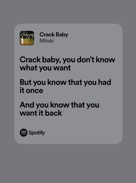 Crack Baby - Mitski Crackbaby Mitski, Tell Your Baby That Im Your Baby Mitski, My Baby My Baby Your My Baby Mitski, Mitski Songs, Mitski Lyrics, Relatable Lyrics, Baby Lyrics, Silly Songs, Sing For You