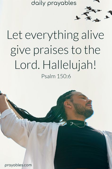 Sometimes, the best prayer is the most simple one. ~Let everything alive give praises to the Lord. Hallelujah! Psalms 150:6  *Hallelujah quotes and prayers abound at prayables.com. Worship God Quotes, Hallelujah Quotes, Psalms 150, Positive Bible Quotes, Psalm 150 6, Psalms Quotes, Jesus King Of Kings, Prayer Prompts, Psalms 91