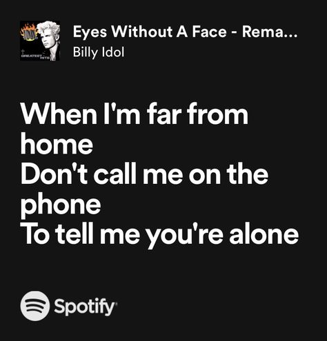 Billy Idol Lyrics, Eyes Without A Face Billy Idol, Eyes Without A Face, Gaslight Gatekeep Girlboss, Billy Idol, Dont Call Me, Just Lyrics, A Face, Call Me