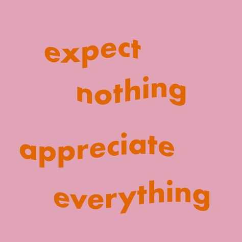 Expect Nothing Appreciate Everything Wallpaper, Trendy Quote Print T-shirt For Everyday, Trendy Everyday T-shirt With Quote Print, Positive Affirmation Widget Aesthetic, Everything Works Out For Me Affirmation, Vinyl Fonts, Expect Nothing Appreciate Everything, Pastel Quotes, Cool Phrases