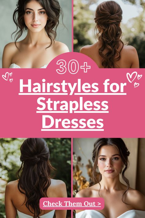 30+ Bridal Hairstyles for Strapless Dresses Adding Straps To A Strapless Dress, Bride Hair Strapless Dress, Sleeveless Dress Hairstyle, Hair For Strapless Dress Wedding, Strapless Dress Hairstyles Wedding Guest, Strapless Prom Dress Hairstyles, Hair For Off The Shoulder Dress, Hairstyles For Strapless Dress Formal, Hair Styles For Strapless Dress