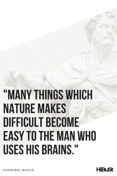 "Many things which nature makes difficult become easy to the man who uses his brains" #quotes #history #strategy #leader Hannibal Barca Quotes, Barca Quotes, Hannibal Barca, Leader Quotes, Bourbon Whiskey, Beautiful Life, Life Is Beautiful, Bourbon, The Man