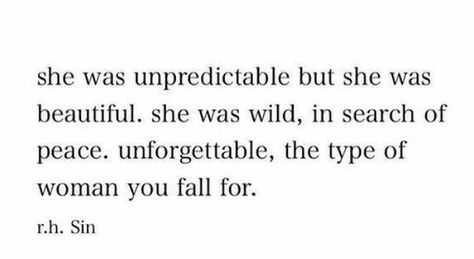 She was unpredictable but she was beautiful. She was wild, in search of peace. Unforgettable the type of women you fall for. She’s Beautiful Quotes, All She Wanted Was To Be Loved, She Was Wild Quotes, She Was Wild But Loyal, Be Soft Quote, She Keeps Me Wild She Keeps Me Safe, Annabelle Core, But She Found Herself And Somehow That Was Everything, Gram Captions